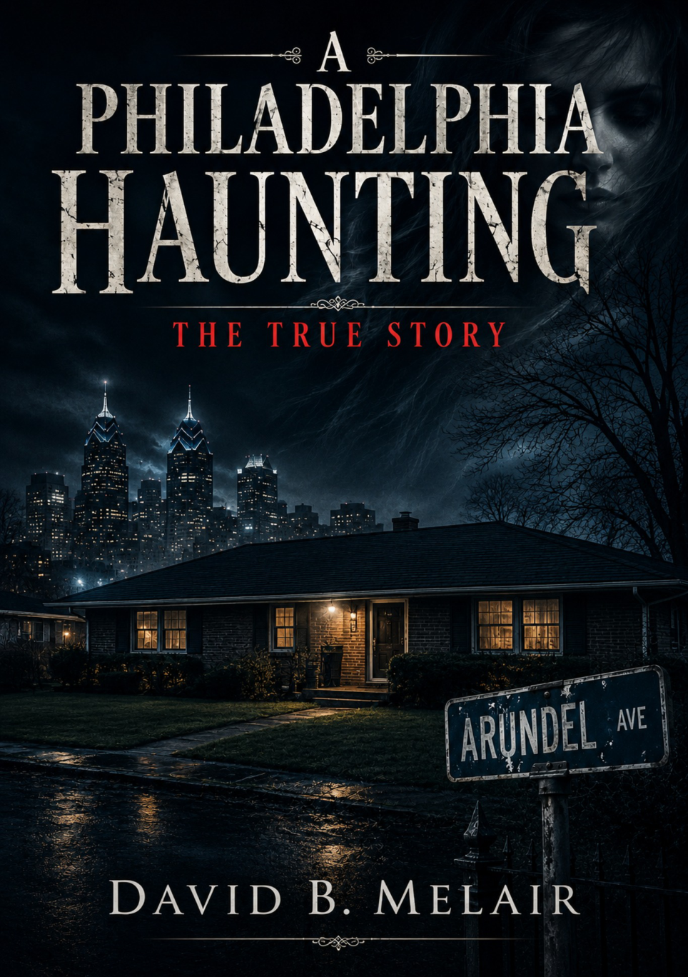 Cover of A Philadelphia Haunting: The True Story by David B. Melair